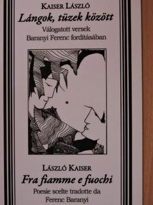 Kaiser László - Lángok, tüzek között/Fra fiamme a fuochi [antikvár]