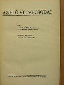 Alexander Moszkowski - Az élő világ csodái [antikvár]