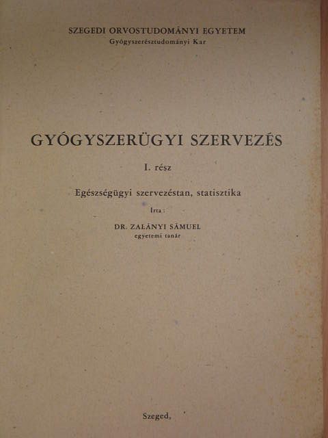 Dr. Zalányi Sámuel - Gyógyszerügyi szervezés I. [antikvár]