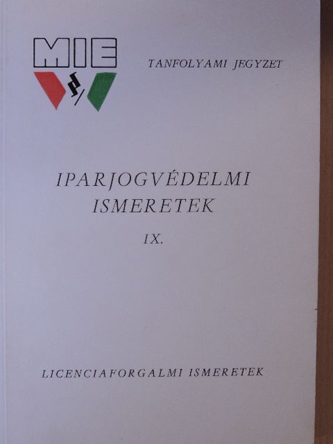 Dr. Lontai Endre - Iparjogvédelmi ismeretek IX. [antikvár]