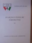 Dr. Lontai Endre - Iparjogvédelmi ismeretek IX. [antikvár]