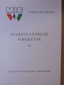 Dr. Lontai Endre - Iparjogvédelmi ismeretek IX. [antikvár]