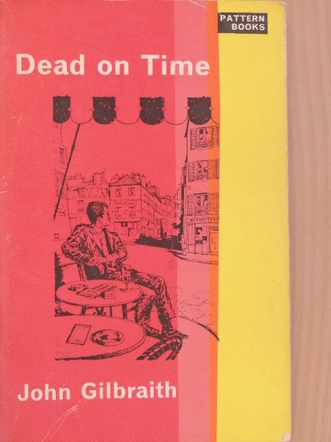 John Gilbraith - Dead on Time [antikvár]