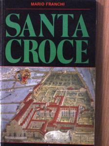 Mario Franchi - Santa Croce [antikvár]