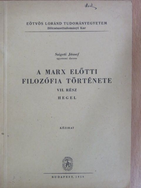 Szigeti József - A Marx előtti filozófia története VII. [antikvár]