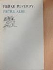 Pierre Reverdy - Pietre albe [antikvár]