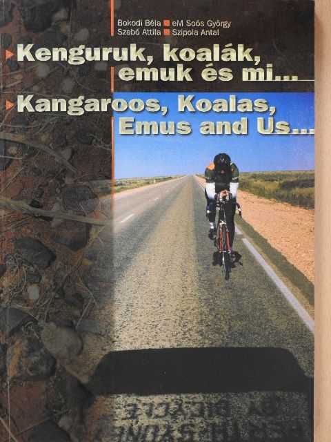 Bokodi Béla - Kenguruk, koalák, emuk és mi... (dedikált példány) [antikvár]