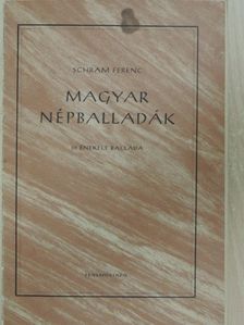 Schram Ferenc - Magyar népballadák [antikvár]