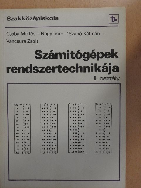 Csaba Miklós - Számítógépek rendszertechnikája  [antikvár]