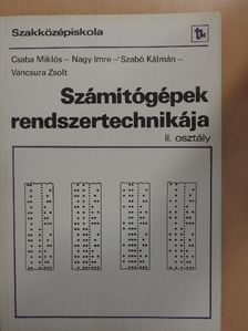 Csaba Miklós - Számítógépek rendszertechnikája  [antikvár]