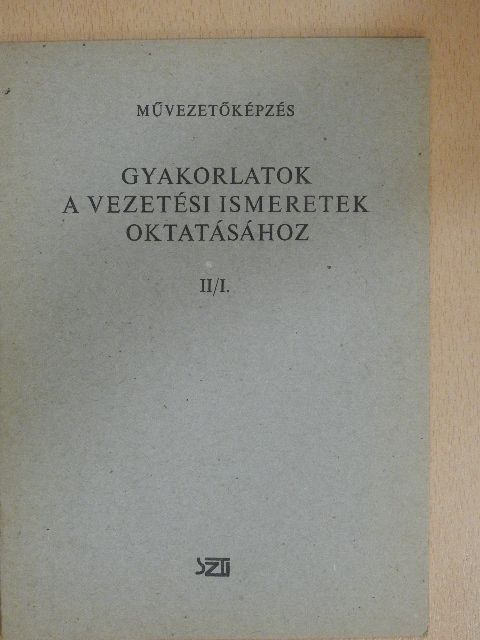 Bodnárné Dr. Karsai Éva - Gyakorlatok a vezetési ismeretek oktatásához II/I. [antikvár]