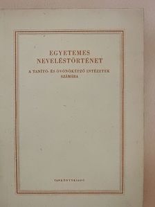 Dr. Dénes Magda - Egyetemes neveléstörténet [antikvár]