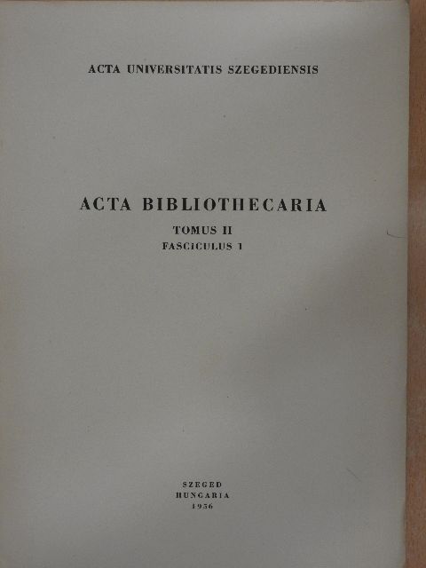 Hencz Aurél - Acta Bibliothecaria Tomus II. Fasciculus 1. [antikvár]
