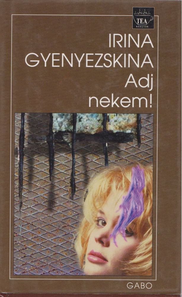 Irina Gyenyezskina - Adj nekem! [antikvár]