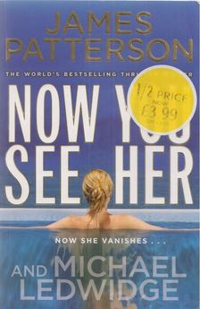 James Patterson - Now You See Her [antikvár]