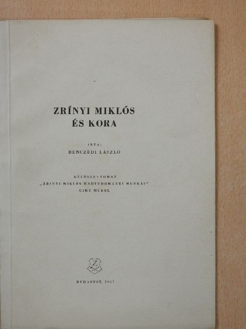 Benczédi László - Zrínyi Miklós és kora (dedikált példány) [antikvár]