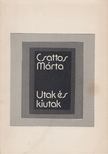 Csattos Márta - Utak és kiutak [antikvár]