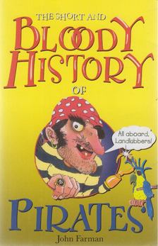John Farman - The Short and Bloody History of Pirates [antikvár]