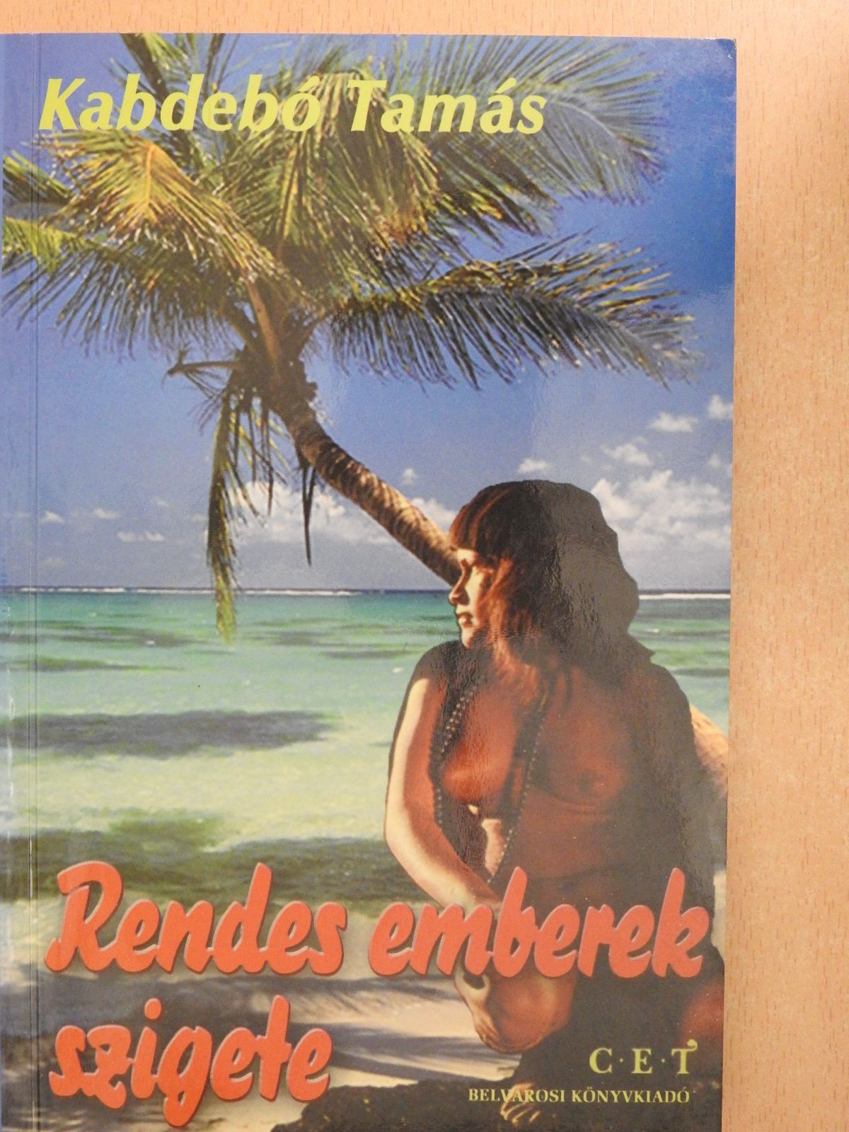 Kabdebó Tamás - Rendes emberek szigete (dedikált példány) [antikvár]