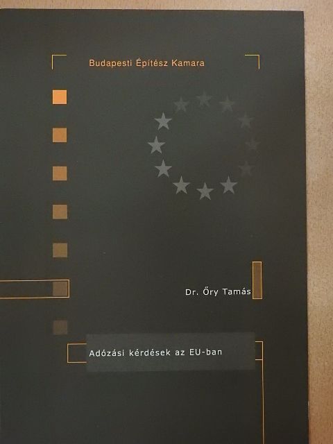 Dr. Őry Tamás - Adózási kérdések az EU-ban [antikvár]