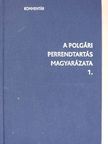 Gáspárdy László - A polgári perrendtartás magyarázata 1. (töredék) [antikvár]
