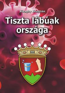 Kivaghy Krisztián - Tiszta lábúak országa [eKönyv: epub, mobi, pdf]