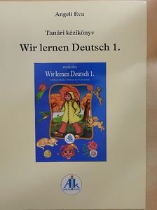 Angeli Éva - Wir lernen Deutsch 1. [antikvár]