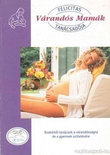 Felicitas Várandós Mamák Tanácsadója [antikvár]