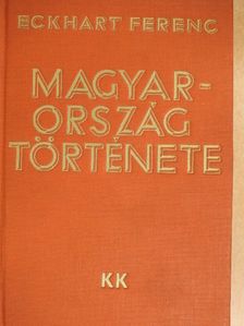 Eckhart Ferenc - Magyarország története [antikvár]