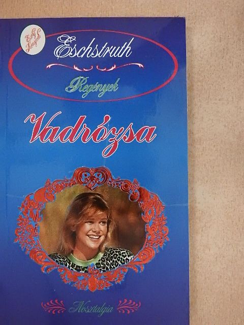 Nataly von Eschstruth - Vadrózsa [antikvár]