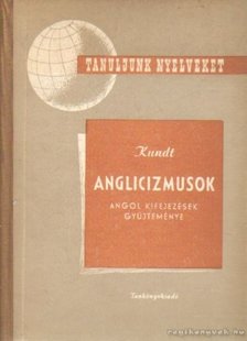 DR. KUNDT ERNŐ - Anglicizmusok [antikvár]