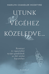 Marilyn Chandler McEntyre - Utunk végéhez közeledve...