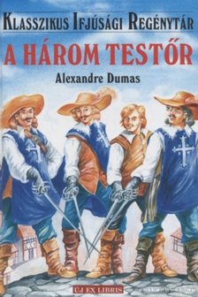Alexandre Dumas - A három testőr [antikvár]