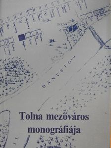Dobos Gyula - Tolna mezőváros monográfiája [antikvár]