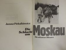 Janusz Piekalkiewicz - Die Schlacht um Moskau [antikvár]