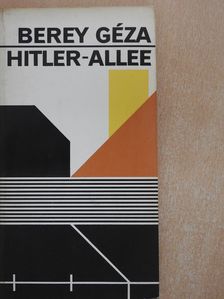 Berey Géza - Hitler-Allee (dedikált példány) [antikvár]