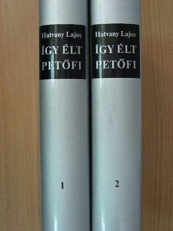 Hatvany Lajos - Így élt Petőfi 1-2. [antikvár]