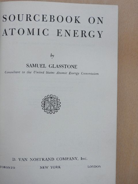 Samuel Glasstone - Sourcebook on Atomic Energy [antikvár]