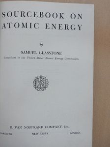 Samuel Glasstone - Sourcebook on Atomic Energy [antikvár]