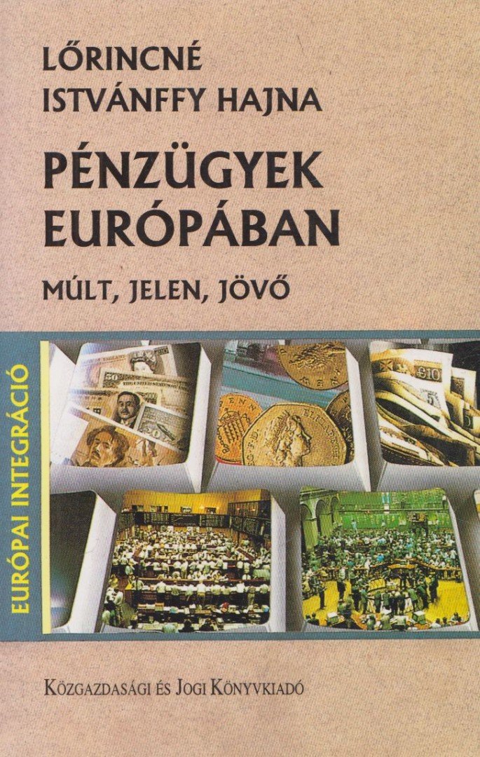 Lőrincné Istvánffy Hajna - Pénzügyek Európában [antikvár]