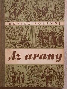Borisz Polevoj - Az arany [antikvár]