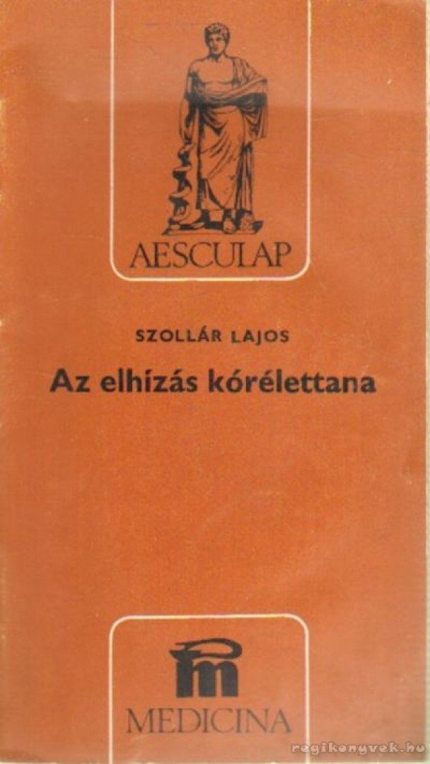 Szollár Lajos - Az elhízás kórélettana [antikvár]