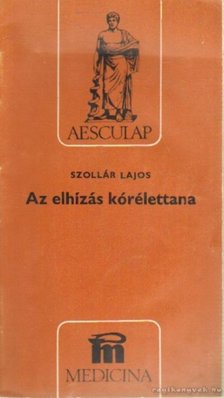Szollár Lajos - Az elhízás kórélettana [antikvár]