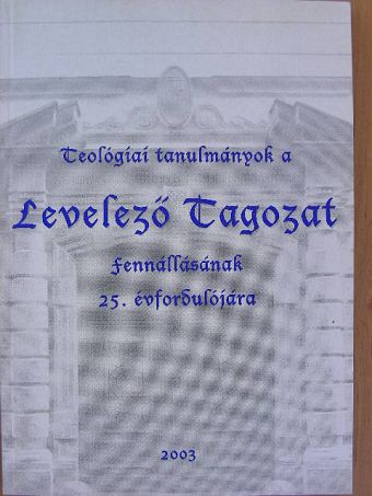 Horváth Imre - Teológiai tanulmányok a Levelező Tagozat fennállásának 25. évfordulójára [antikvár]