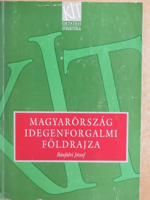 Bánfalvi József - Magyarország idegenforgalmi földrajza [antikvár]