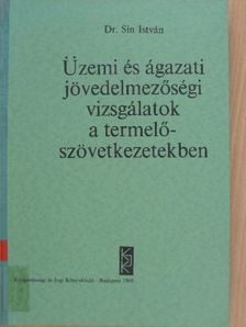 Dr. Sin István - Üzemi és ágazati jövedelmezőségi vizsgálatok a termelőszövetkezetekben [antikvár]