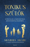 Shahida Arabi - Toxikus szülők [eKönyv: epub, mobi]