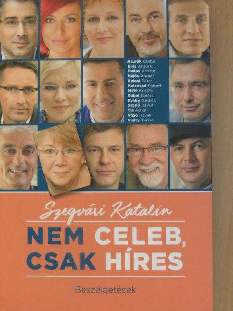 Szegvári Katalin - Nem celeb, csak híres [antikvár]