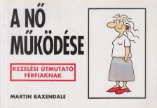 Martin Baxendale - A nő működése [antikvár]