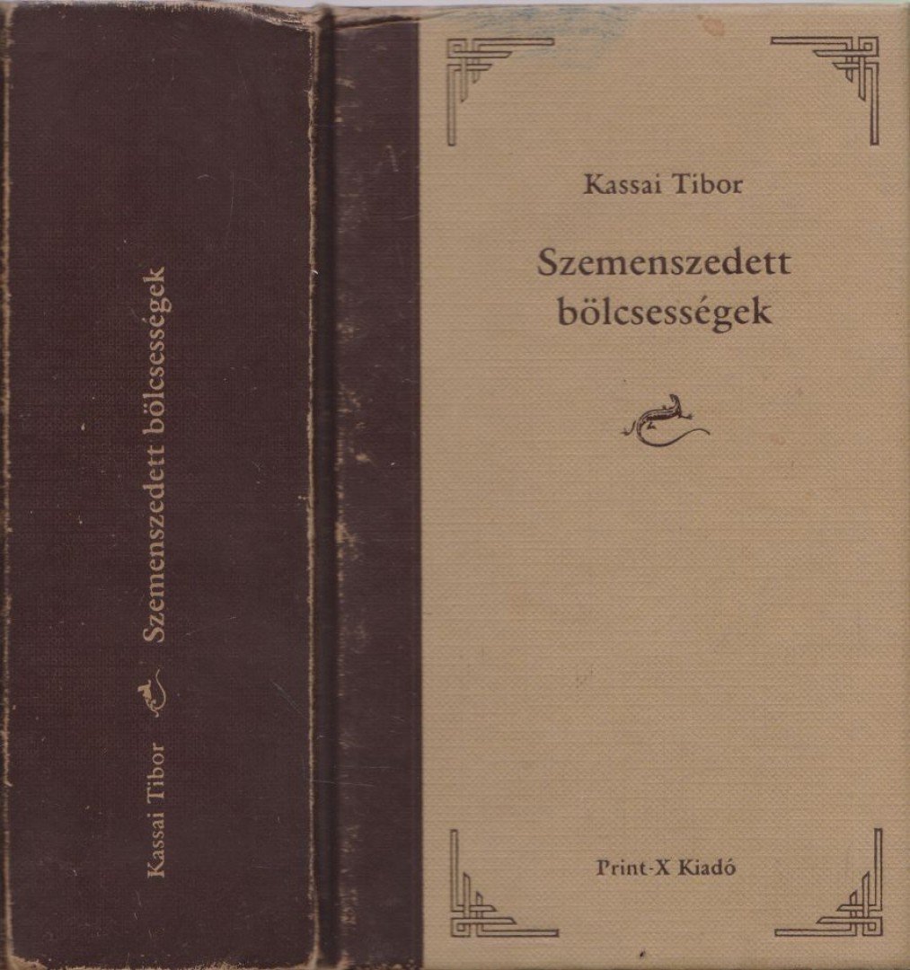 Kassai Tibor - Szemenszedett bölcsességek [antikvár]